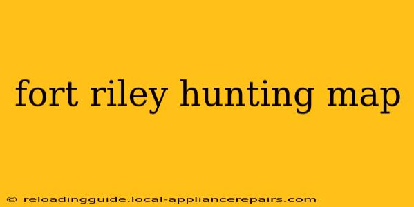 fort riley hunting map