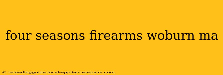 four seasons firearms woburn ma