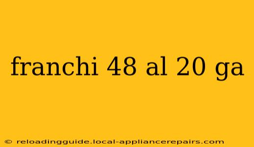 franchi 48 al 20 ga