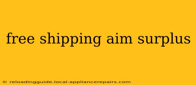 free shipping aim surplus