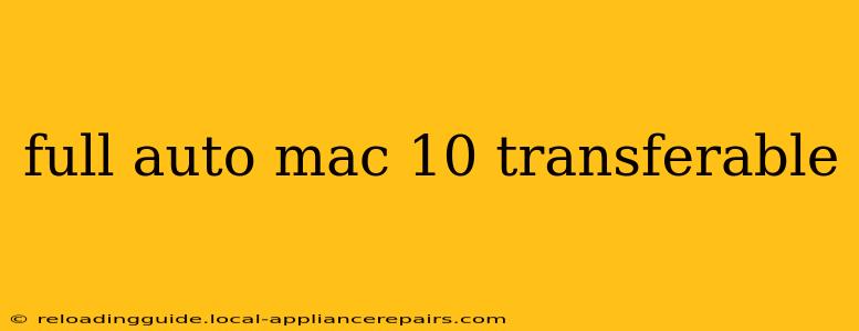 full auto mac 10 transferable