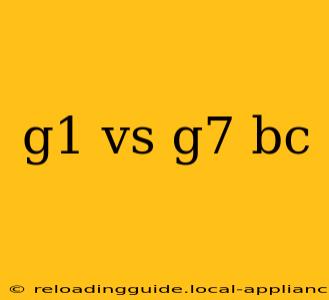 g1 vs g7 bc