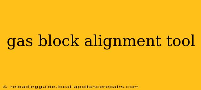 gas block alignment tool