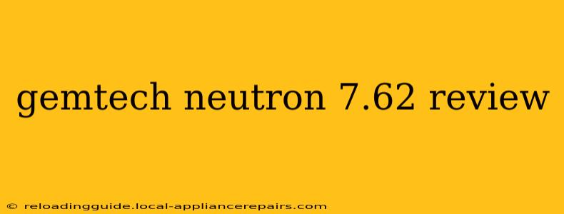 gemtech neutron 7.62 review