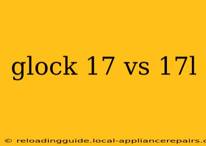 glock 17 vs 17l