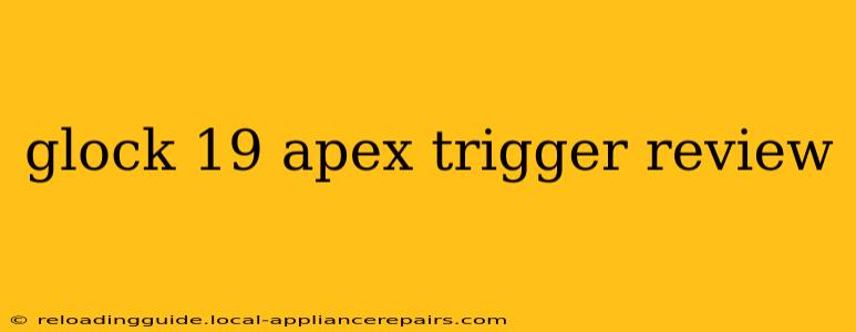 glock 19 apex trigger review