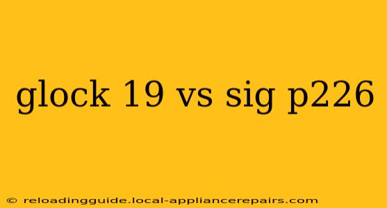 glock 19 vs sig p226