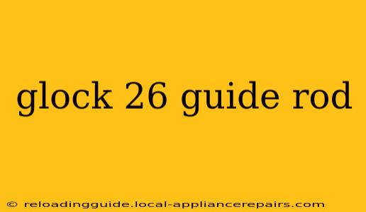 glock 26 guide rod