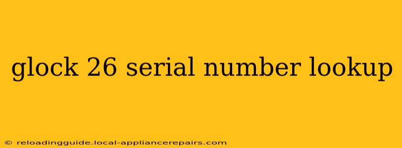 glock 26 serial number lookup