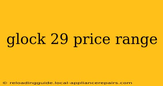 glock 29 price range