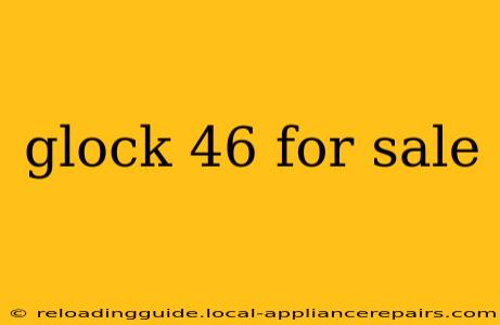 glock 46 for sale