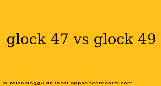 glock 47 vs glock 49