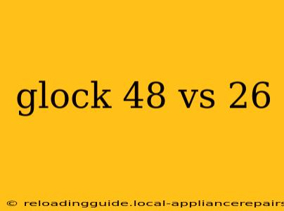 glock 48 vs 26