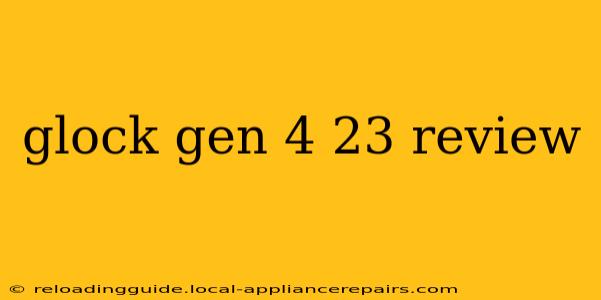 glock gen 4 23 review