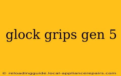 glock grips gen 5