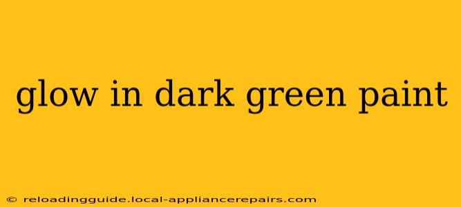 glow in dark green paint