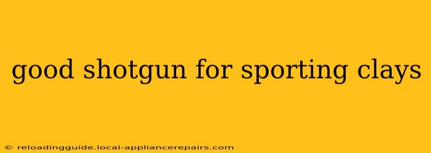 good shotgun for sporting clays