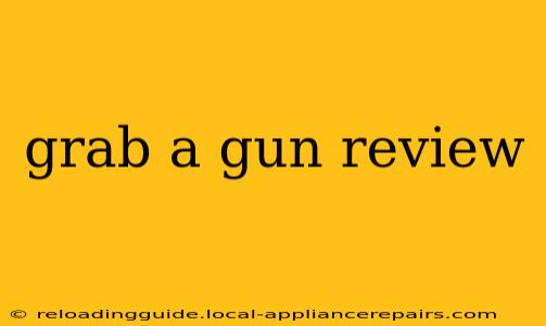 grab a gun review