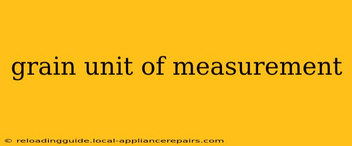 grain unit of measurement