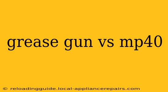 grease gun vs mp40