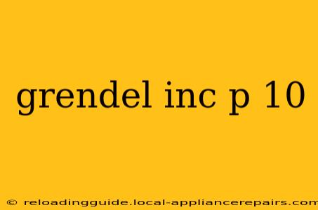 grendel inc p 10