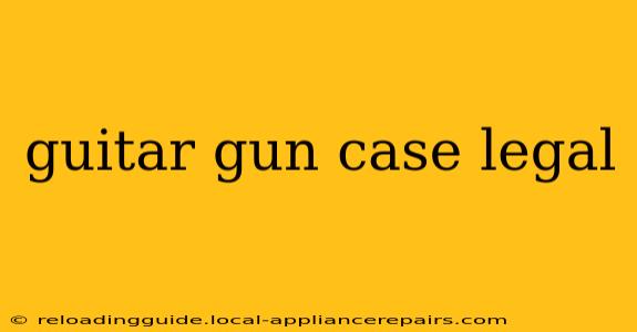 guitar gun case legal