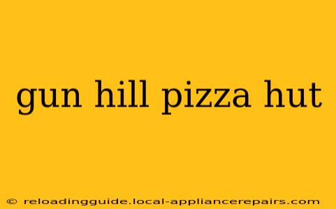 gun hill pizza hut