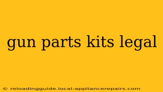 gun parts kits legal