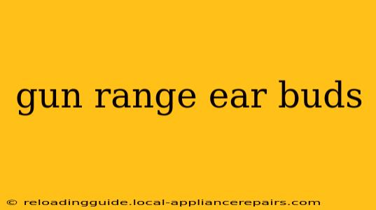 gun range ear buds