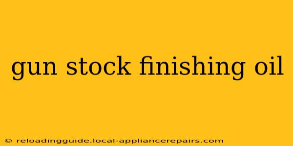 gun stock finishing oil