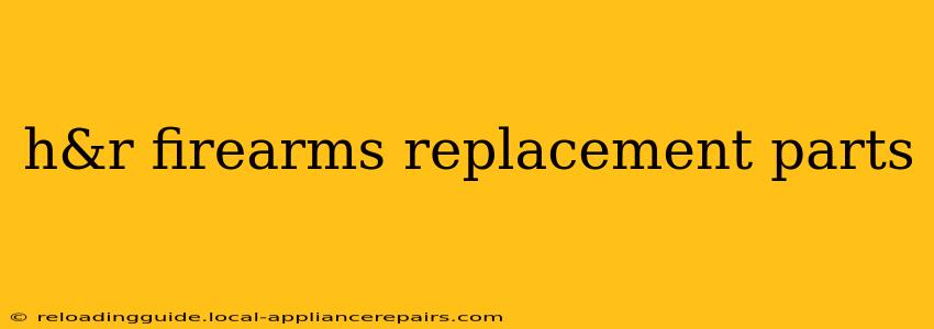 h&r firearms replacement parts