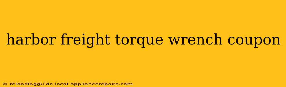 harbor freight torque wrench coupon