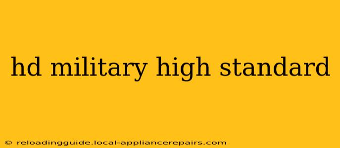 hd military high standard