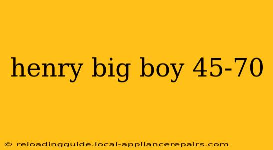 henry big boy 45-70