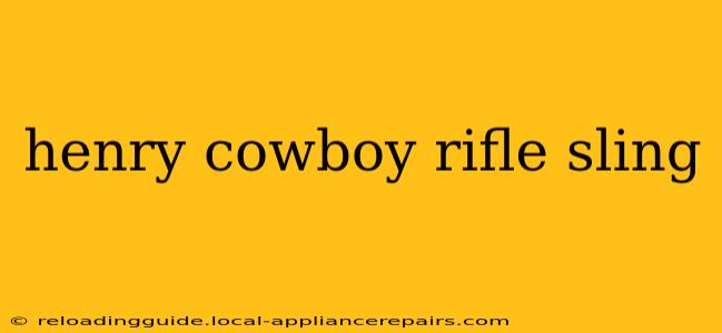 henry cowboy rifle sling