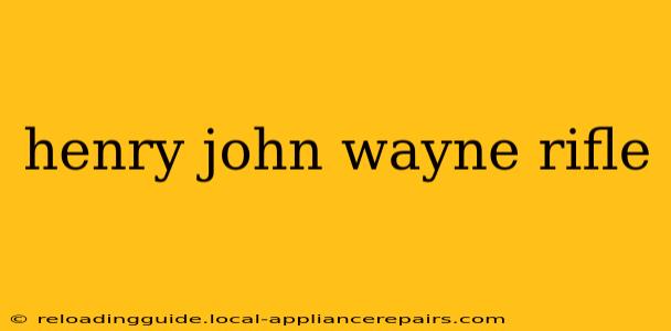 henry john wayne rifle