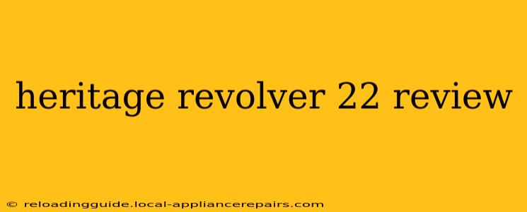 heritage revolver 22 review