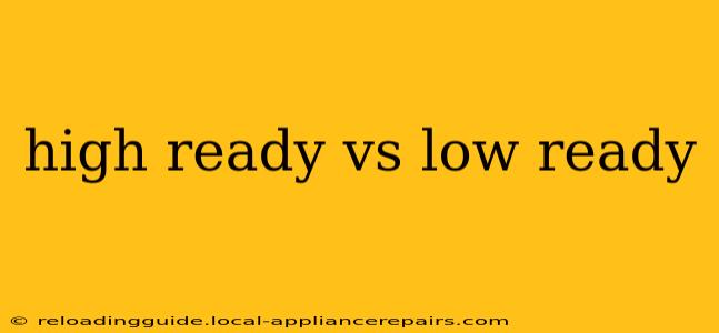 high ready vs low ready