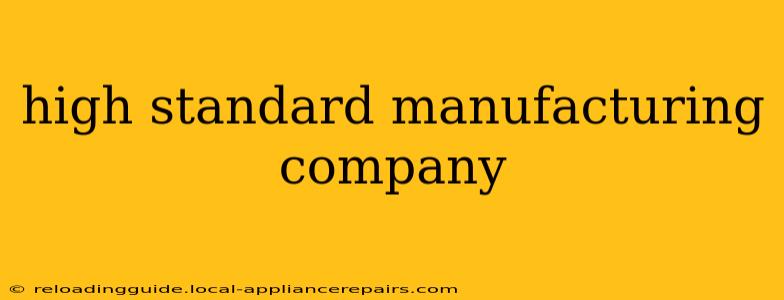 high standard manufacturing company