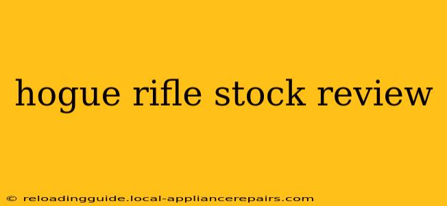 hogue rifle stock review