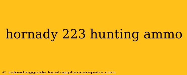 hornady 223 hunting ammo