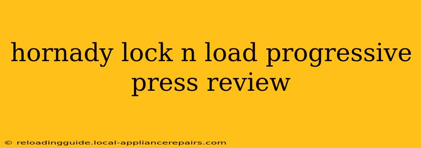 hornady lock n load progressive press review