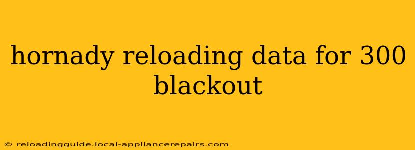 hornady reloading data for 300 blackout