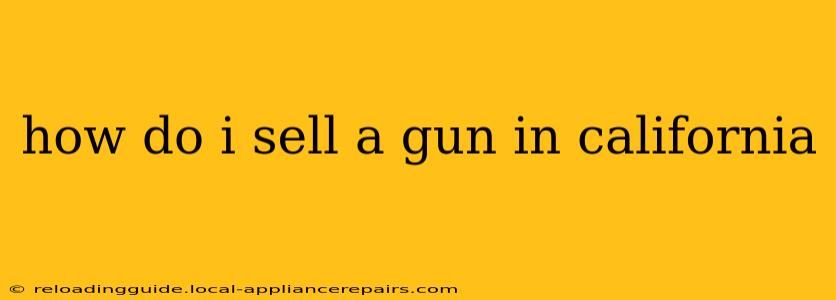 how do i sell a gun in california