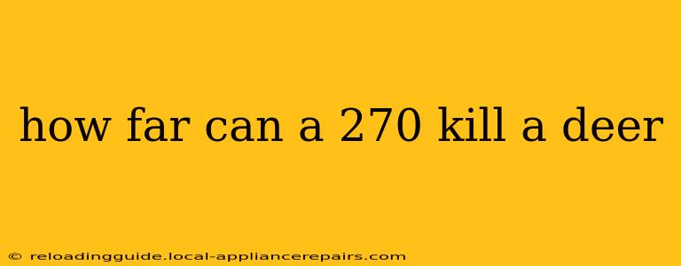 how far can a 270 kill a deer