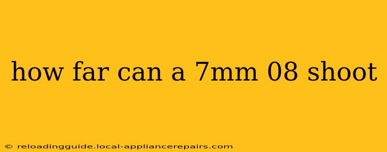 how far can a 7mm 08 shoot