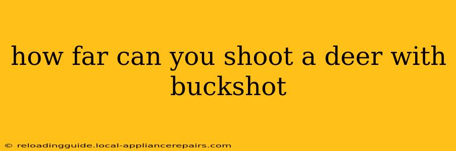 how far can you shoot a deer with buckshot