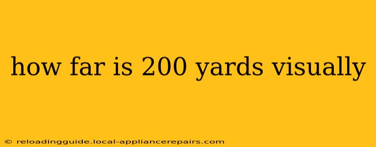 how far is 200 yards visually