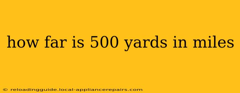 how far is 500 yards in miles