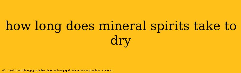 how long does mineral spirits take to dry